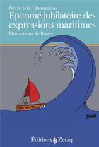 Couverture du livre « Épitomé jubilatoire des expressions maritimes » de Bauer et Pierre-Loic Chantereau aux éditions Zeraq