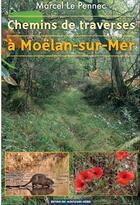Couverture du livre « Chemins de traverses à Moëlan-sur-mer » de Marcel Le Pennec aux éditions Montagnes Noires