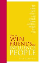 Couverture du livre « HOW TO WIN FRIENDS AND INFLUENCE PEOPLE » de Dale Carnegie aux éditions Vermilion