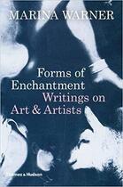 Couverture du livre « Forms of enchantment: writings on art & artists » de Marina Warner aux éditions Thames & Hudson