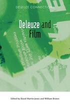 Couverture du livre « Deleuze and Film » de David Martin-Jones aux éditions Edinburgh University Press