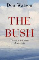 Couverture du livre « The Bush » de Watson Don aux éditions Penguin Books Ltd Digital