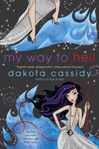 Couverture du livre « My Way to Hell » de Dakota Cassidy aux éditions Penguin Group Us