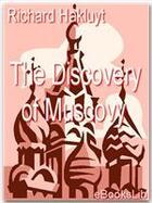 Couverture du livre « The Discovery of Muscovy » de Richard Hakluyt aux éditions Ebookslib