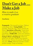 Couverture du livre « Don't get a job make a job: how to make it as a creative graduate » de Barton Gemma aux éditions Laurence King