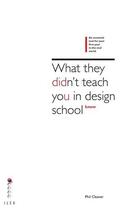 Couverture du livre « What they didn't teach you at design school an essential tool for your first year in the real world » de Spencer aux éditions Ilex