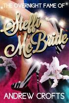 Couverture du livre « The Overnight Fame of Steffi McBride » de Crofts A J aux éditions Blake John Digital