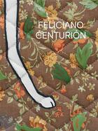 Couverture du livre « Feliciano centurion » de Centurion Feliciano aux éditions Dap Artbook