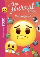 Couverture du livre « Emoji, mon journal Tome 4 : c'est pas juste ! » de Catherine Kalengula aux éditions Hachette Jeunesse