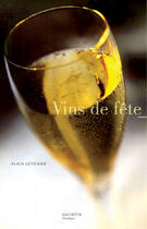 Couverture du livre « Vins De Fete » de Alain Leygnier et Josette Barbieri aux éditions Hachette Pratique