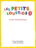 Couverture du livre « Les petits loustics 1 ; guide pédagogique » de Hugues Denisot aux éditions Hachette Fle