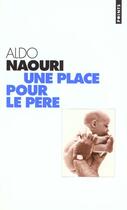 Couverture du livre « Une Place Pour Le Pere » de Aldo Naouri aux éditions Points