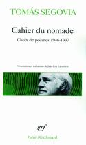 Couverture du livre « Cahier du nomade ; choix de poèmes 1946-1997 » de Thomas Segovia aux éditions Gallimard