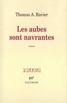 Couverture du livre « Les aubes sont navrantes » de Thomas A. Ravier aux éditions Gallimard