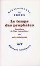 Couverture du livre « Le temps des prophètes ; doctrines de l'âge romantique » de Paul Benichou aux éditions Gallimard (patrimoine Numerise)