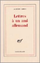 Couverture du livre « Lettres à un ami allemand » de Albert Camus aux éditions Gallimard