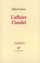 Couverture du livre « L'affaire claudel » de Gilles Cornec aux éditions Gallimard (patrimoine Numerise)