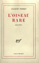 Couverture du livre « L'oiseau rare » de Jacques Perret aux éditions Gallimard (patrimoine Numerise)