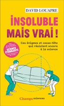 Couverture du livre « Insoluble mais vrai ! ces énigmes et casse-tête qui résistent encore à la science » de David Louapre aux éditions Flammarion