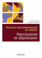 Couverture du livre « Traité de psychopathologie de l'adulte ; narcissisme et dépression ; traité de psychopathologie » de  aux éditions Dunod