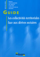 Couverture du livre « Les collectivites territoriales face aux derives sectaires » de  aux éditions Documentation Francaise