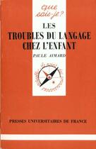 Couverture du livre « Troubles du langage chez l'enfant » de Aimard P. aux éditions Que Sais-je ?