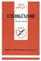 Couverture du livre « L'indigenisme qsj 3088 » de Henri Favre aux éditions Que Sais-je ?