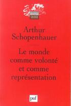 Couverture du livre « Le monde comme volonte et comme representation (2ed) » de Arthur Schopenhauer aux éditions Puf