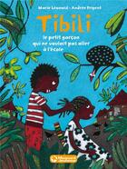 Couverture du livre « Tibili, le petit garçon qui ne voulait pas aller à l'école » de Andree Prigent et Marie Leonard aux éditions Magnard