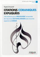 Couverture du livre « Citations coraniques expliquées » de Tayeb Chouiref aux éditions Eyrolles