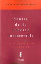 Couverture du livre « Soutra de la liberté inconcevable » de Vimalakirti aux éditions Fayard