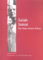 Couverture du livre « Salah stetie » de Marc-Henri Arfeux aux éditions Seghers