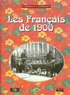 Couverture du livre « Les francais de 1900 » de Cadier-Rey G aux éditions Tallandier
