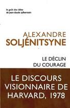 Couverture du livre « Le déclin du courage » de Alexandre Soljenitsyne aux éditions Belles Lettres