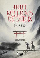 Couverture du livre « Huit millions de dieux » de B. Gil David aux éditions Fleuve Editions