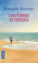 Couverture du livre « L'automne attendra » de Francoise Kerymer aux éditions Pocket