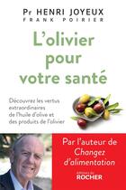 Couverture du livre « L'olivier pour votre santé » de Henri Joyeux et Poirier aux éditions Rocher
