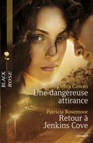 Couverture du livre « Une dangereuse attirance ; retour à Jenkins Cove » de Debra Cowan et Patricia Rosemoor aux éditions Harlequin