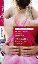 Couverture du livre « Ce lien entre eux ; par une nuit d'orage » de Yvonne Lindsay et Kathie Denosky aux éditions Harlequin