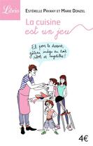 Couverture du livre « La cuisine est un jeu » de Marie Donzel et Esterelle Payany aux éditions J'ai Lu