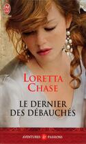 Couverture du livre « Le dernier des débauchés » de Loretta Chase aux éditions J'ai Lu