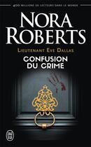 Couverture du livre « Lieutenant Eve Dallas Tome 42 : confusion du crime » de Nora Roberts aux éditions J'ai Lu