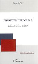 Couverture du livre « Breveter l'humain ? » de Ceceile Oliva aux éditions Editions L'harmattan