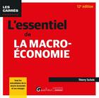 Couverture du livre « L'essentiel de la macro-économie : tous les mécanismes de la macro-économie et ses rouages (12e édition) » de Thierry Tacheix aux éditions Gualino