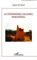 Couverture du livre « Le patrimoine culturel immatériel » de Juliette El-Abiad aux éditions L'harmattan