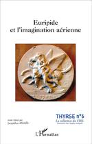 Couverture du livre « Euripide et l'imagination aérienne » de  aux éditions L'harmattan