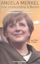 Couverture du livre « Angela Merkel Une Chanceliere A Berlin » de Picaper J P aux éditions Jean-claude Gawsewitch