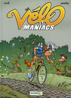 Couverture du livre « Les Vélo Maniacs t.6 » de Alain Julie et Jean-Luc Garrera aux éditions Bamboo