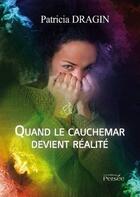 Couverture du livre « Quand le cauchemard devient réalité » de Patricia Dragin aux éditions Persee