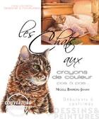 Couverture du livre « Les chats aux crayons de couleur pas à pas » de Nicole Barriere-Jahan aux éditions Histoire Et Collections